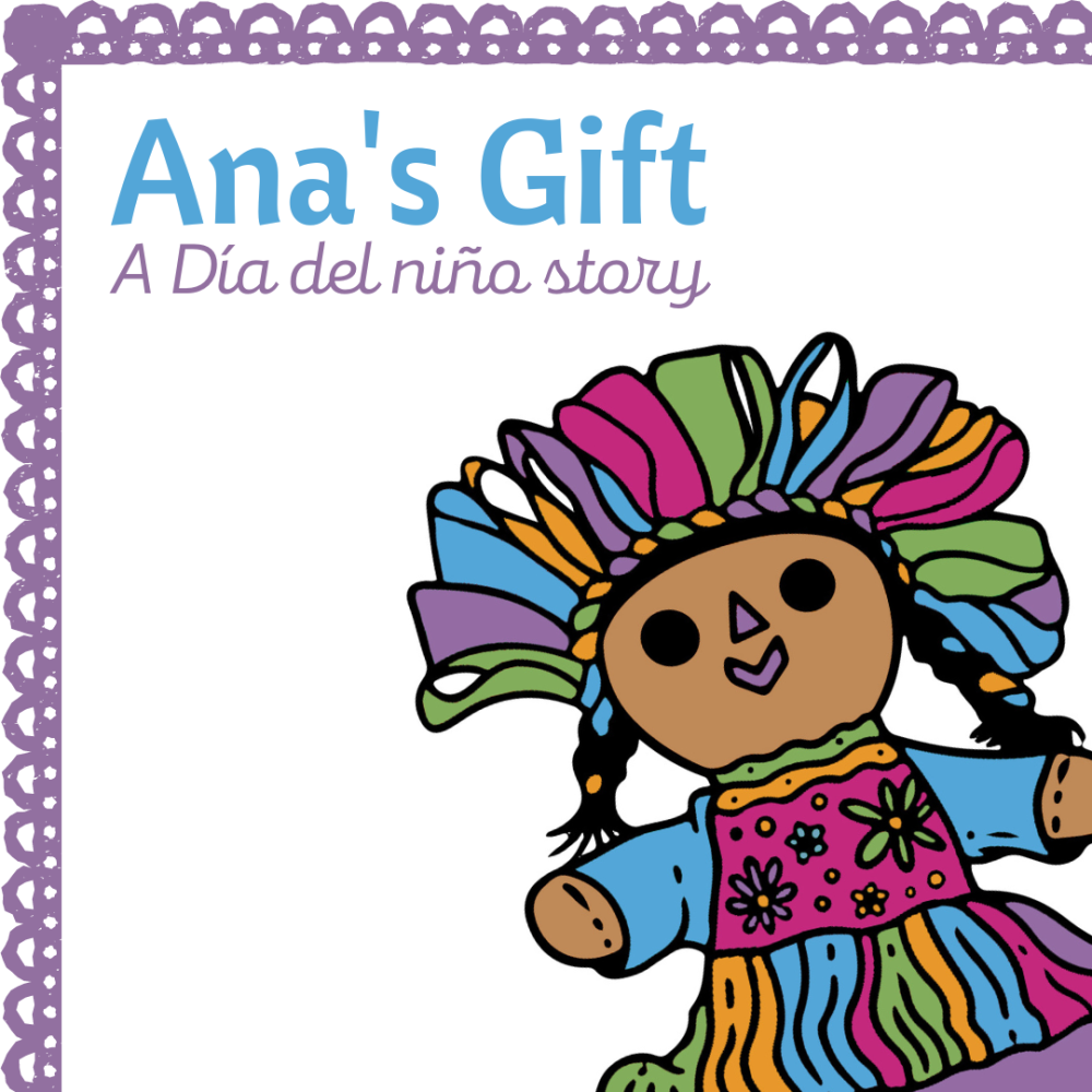 Cover image of the Ana's Gift: a Día del Niño Story story.