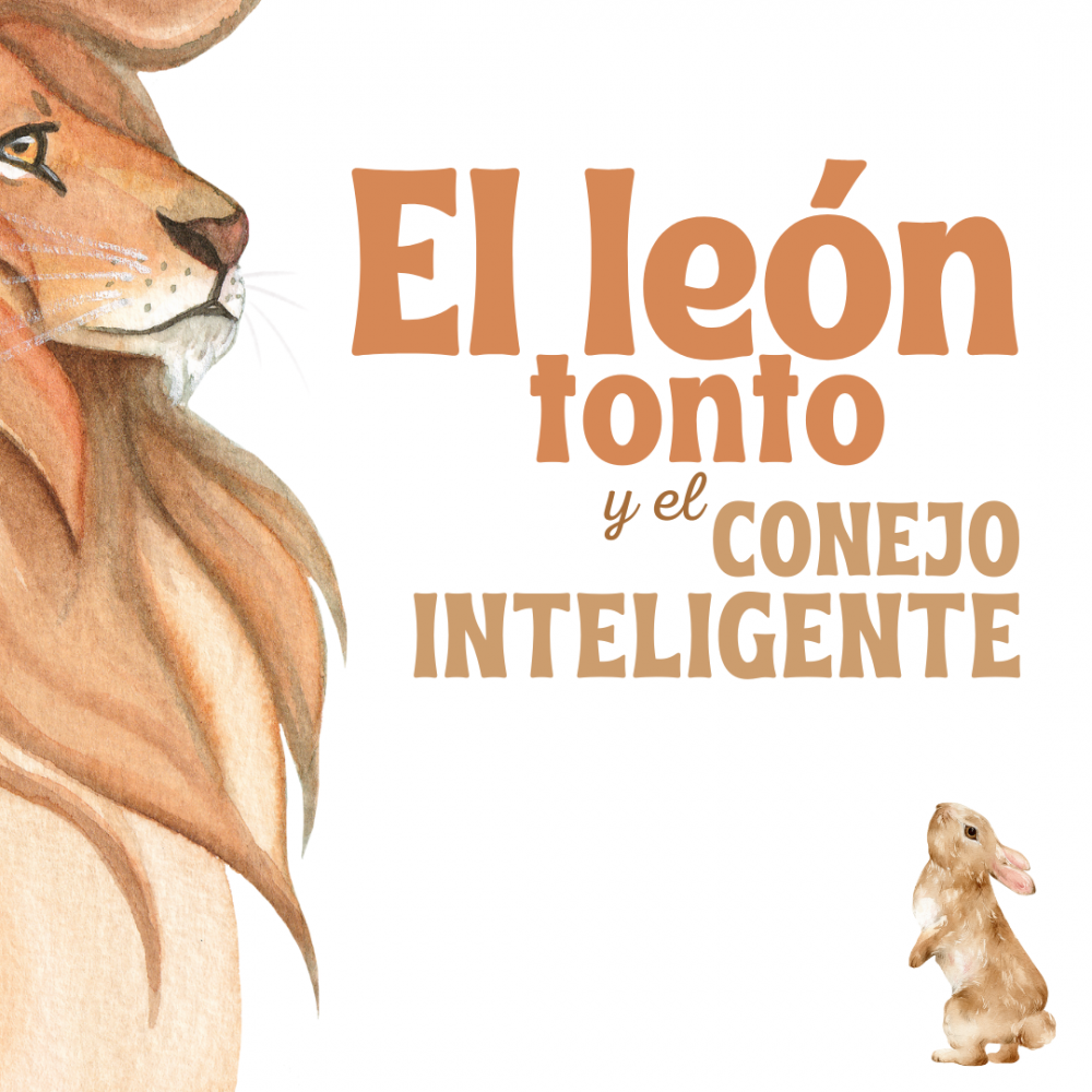 Cover image of the El león tonto y el conejo inteligente story.