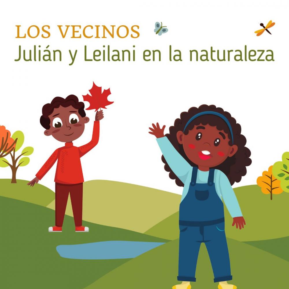 Cover image of the Los vecinos: Julián y Leilani en la naturaleza story.