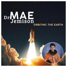 Space shuttle blasting off against a black sky with a photo of Dr. Mae Jemison, an African American in an orange spacesuit, in the right lower corner