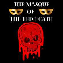 Photo of a bloody skull with "The Masque of the Red Death" at the top with two gold masquerade masks 
