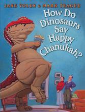 Book cover of How Do Dinosaurs Say Happy Chanukah? shows oversized T-rex holding a menorah in a living room with tiny human parents nearby.